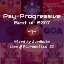 Avadhuta - Psy-Progressive: Best of 2017, Vol.1 (Live @ Flurodelica 22) ()