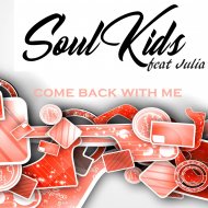 Soulkids - Come Back With Me Feat Julia (Original Mix)