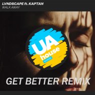 LVNDSCAPE ft. Kaptan - Walk Away (Get Better Remix)