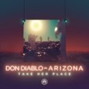 Don Diablo & A R I Z O N A - Take Her Place (Original Mix) (Original Mix)