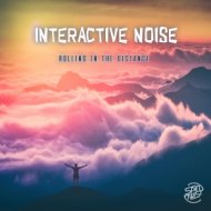 Interactive Noise - Rolling In The Distance (Original Mix)