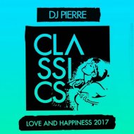 DJ Pierre - Love and Happiness 2017 (Kate Simko Remix) ()