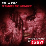 Talla 2XLC - It Makes Me Wonder (Extended Mix)