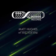 Matt Hughes - My Kind Your Kind (Original) ()