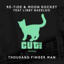 Re-Tide & Moon Rocket feat. Libby Baeeloo - Thousand Finger Man (Vocal Mix) ()