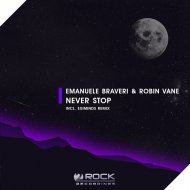 Emanuele Braveri & Robin Vane - Never Stop (Eximinds Remix)