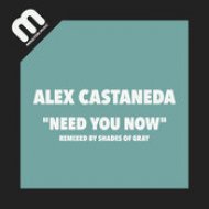 Alex Castaneda - Need You Now (Lum & Castaneda Mix)