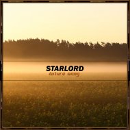 StarLord - Future Song (Original Mix)