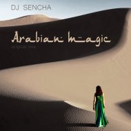 DJ SENCHA - Arabian Magic (Original Mix)