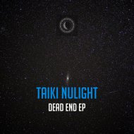 Taiki Nulight - Dead End (Original Mix)