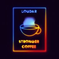 Loudar - Stronger Coffee (Original Mix)