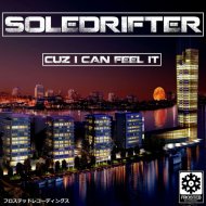 Soledrifter - Cuz I Can Feel It (Original Mix)