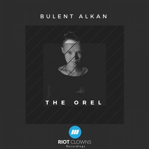 Bulent Alkan - The Orel (Original Mix)