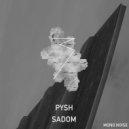 Pysh feat. Poludnice - Sadom (Original Mix) ()