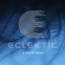 ECLEKTIC - A World Away (Original Mix)