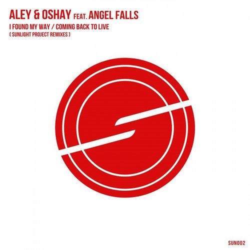 Aley & Oshay feat. Angel Falls - I Found My Way (Sunlight Project Remix)
