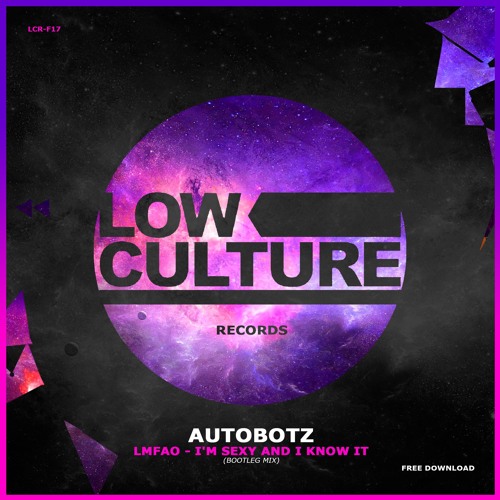 LMFAO - I\'m Sexy And I Know It (Autobotz Bootleg) ()