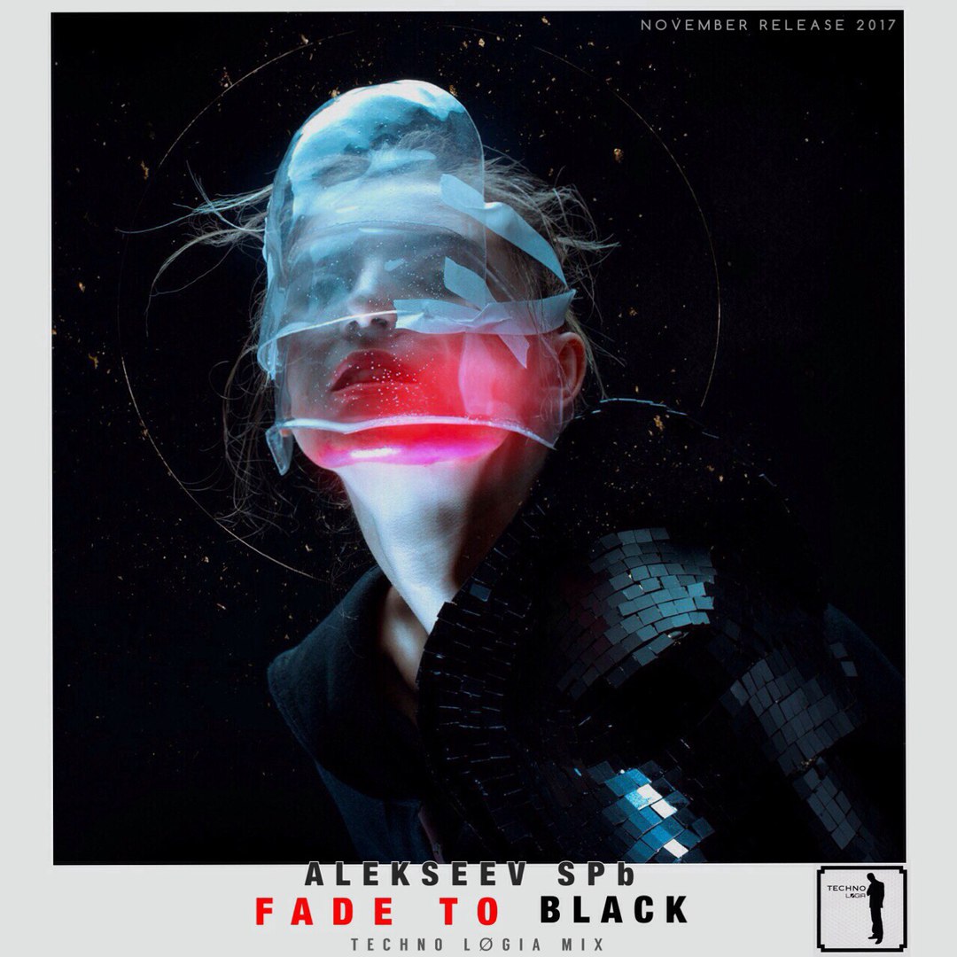 Alekseev SPb - Fade to Black (TECHNO LOGIA MIX) ()