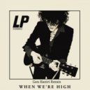LP - When We\'re High (Gon Haziri Remix)