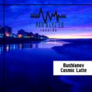 Bushlanov - Cosmic Latte (Original mix)