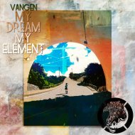 Vangen - My Dream My Element (Original Mix)
