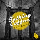 Talking Coffee - It\'s All Good (Original Mix)