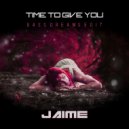 Jaime - Time to Give You (Bass Dreams Edit)