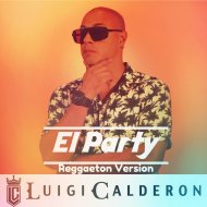luigi calderon - el party (Reggaeton Version)