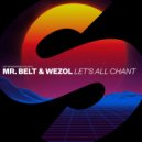 Mr. Belt & Wezol - Let\'s All Chant (Original Mix)