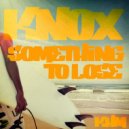 Knox - Something To Lose (Instrumental Mix)