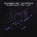 Ruslan Radriges vs. Neurofunq & Tiff Lacey - Wonderfull (Extended Mix)