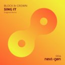 Block & Crown - Sing It (Original Mix)