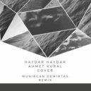 Ahmet Kural - Haydar Haydar (Cover Munircan Demirtas Remix)