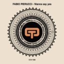 Fabio Pierucci - Wanna Say Yes (Original Mix)