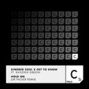 Kindred Soul x Get To Know feat. Kayleigh Gibson - Hold On (Dr Packer Remix)