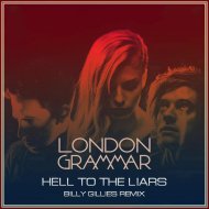 London Grammar - Hell To The Liars (Billy Gillies Remix)