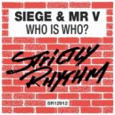 Siege & Mr. V - Who Is Who? (Original Mix) ()