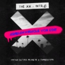 The XX & Vintage Culture, Bruno Be & Ownboss - Intro (Ashibah Miracle Vox Edit)