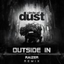 Circle of Dust - Outside In (Raizer Remix)