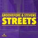 Groovefore & Stevens - Streets (Extended Mix)