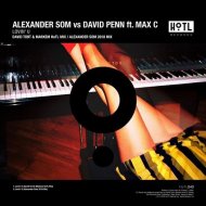 Alexander Som vs. David Penn Ft. Max C - Lovin\' U (David Tort & Markem HoTL Mix)
