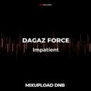 DAGAZ FORCE feat. Zara Taylor - Impatient (Original Mix)