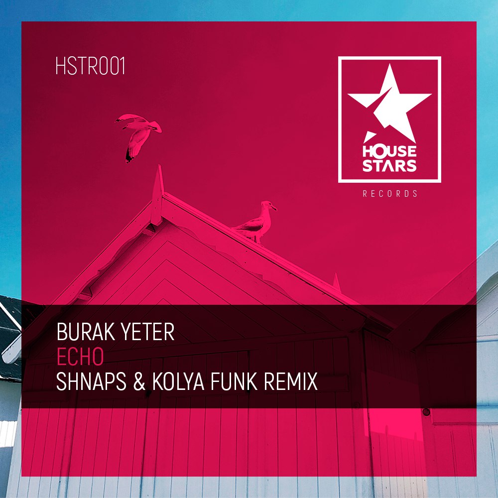 Burak Yeter - Echo (Shnaps & Kolya Funk Remix)