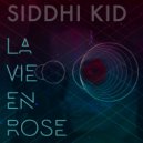 SIDDHI KID - La Vie En Rose (Original Mix)