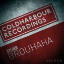 Dylhen - Brouhaha (Extended Mix)