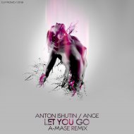 Anton Ishutin feat. Ange - Let You Go (A-Mase Radio Remix)