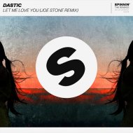 Dastic - Let Me Love You (Joe Stone Extended Remix)