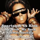 Spartaque Vs. Khia - My Neck, My Back (KosMat Mash Up)