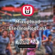 AndreyTus - Mixupload Electro Podcast # 35 (podcast)