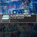 Algorithmic Funk - Love Drum (Original Mix)